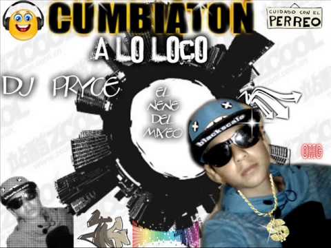 CuMbii@ton "a lo loco" dj pryce el nene del mixeo