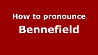 How to pronounce Bennefield