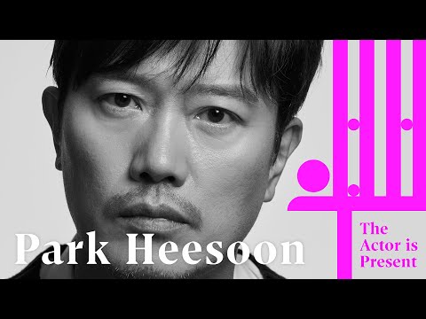 Park Heesoon | The Actor is Present | 박희순