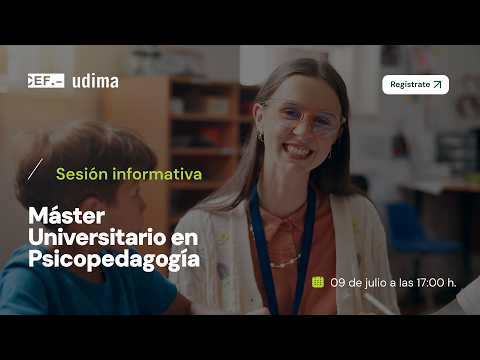 Sesión Informativa del Máster Universitario en Psicopedagogía
