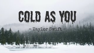 Taylor Swift - Cold As You (Lyric Video)