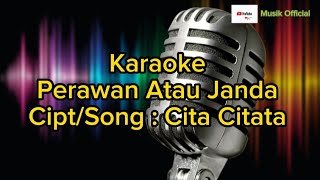 Download lagu Karaoke Perawan Atau Janda_Cita Citata mp3