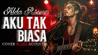 Download lagu Aku Tak Biasa - Alda Risma (cover blues akustik   full band) Suara serak penuh emosional dijamin oke mp3