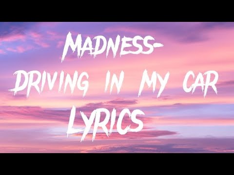 Madness-Driving In My Car   (lyrics)