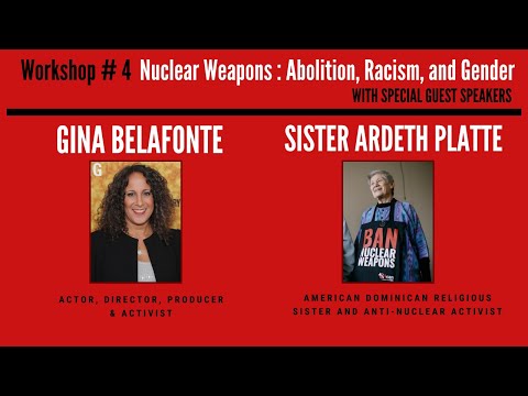 A Green Future Nuclear Weapons: Abolition, Race, Gender (Gina Belafonte & Sister Ardeth Platte) 4/5