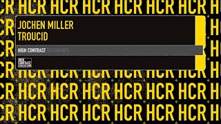 Jochen Miller - Troucid [High Contrast Recordings]