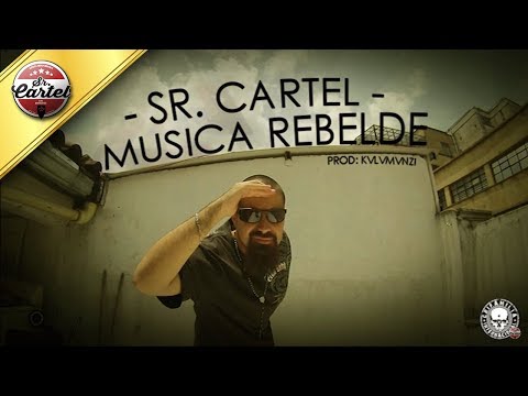 Sr. Cartel - Musica Rebelde [Prod: Kvlvmvnzi]