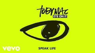 TobyMac - Speak Life (Audio)