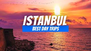 8 Best Day Trips from Istanbul | Istanbul Day Trip Destinations