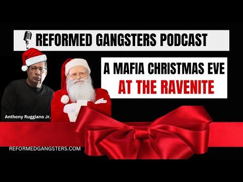Mafia Christmas Eve At The Ravenite Social Club - Anthony Ruggiano Jr Reformed Gangsters Podcast