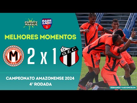 MANAUARA 2 x 1 OPERÁRIO | MELHORES MOMENTOS | 4ª RODADA DO BAREZÃO 2024 | 1º TURNO