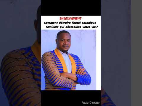 Enseignement 8: Comment détruire les autels sataniques familiale ?