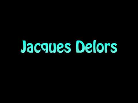 Learn How To Pronounce Jacques Delors