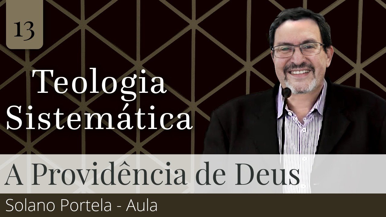13. A Providência de Deus (Aula) - Solano Portela