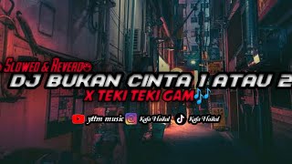 Download lagu DJ bukan cinta 1 atau 2 x teki teki gam | viral tiktok🎧 mp3