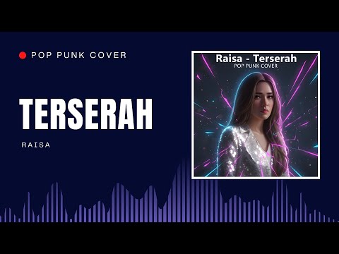 Raisa &ndash; Terserah | POP PUNK COVER