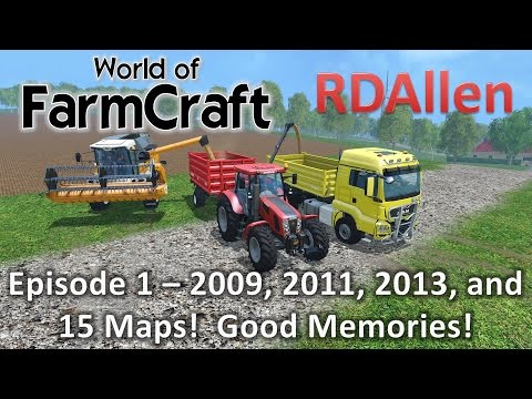 Farming Simulator 15 MP Farmcraft E1 - 2009, 2011, 2013, 15 Maps, Taking a Tour
