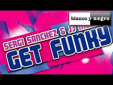 Sergi Sanchez & JJ Mullor - Get Funky (Official Audio)