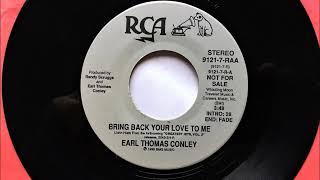 Bring Back Your Love To Me , Earl Thomas Conley , 1990