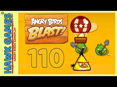 Angry Birds Blast 💥 Level 110 - 3 Stars Walkthrough, No Boosters
