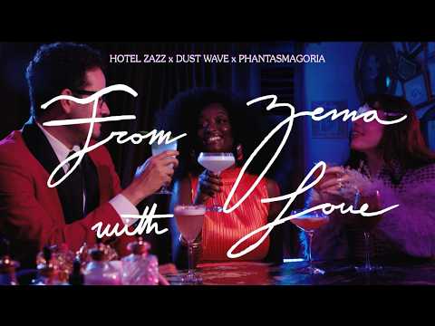 "From Zema With Love" • HOTEL ZAZZ x DUST WAVE