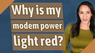 Why is my modem power light red?