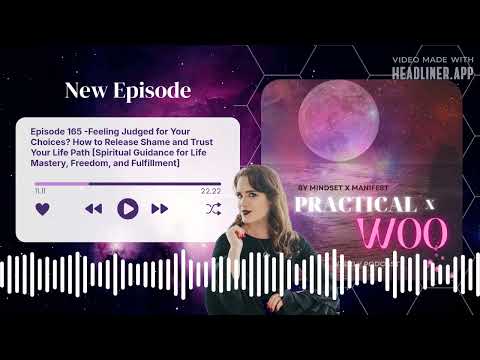 Episode 165 -Feeling Judged for Your Choices? How to Release Shame and Trust Your Life Path...