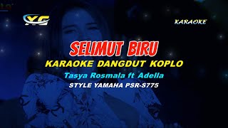 Download lagu Tasya Rosmala ft Adella - Selimut Biru KARAOKE (YAMAHA PSR - S 775) mp3