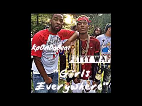 Kp On Da Beat Feat  Fetty Wap   Girls Everywhere