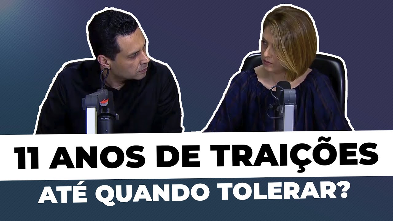 11 ANOS DE TRAIÇÕES &#8211; até quando tolerar e perdoar?