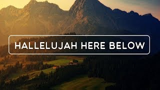 Halleujah Here Below - Elevation Worship (Lyrics)