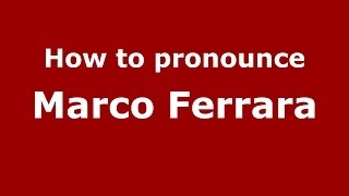 How to pronounce Marco Ferrara