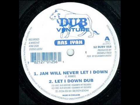 Ras Iyah Jah will never let i down & dub