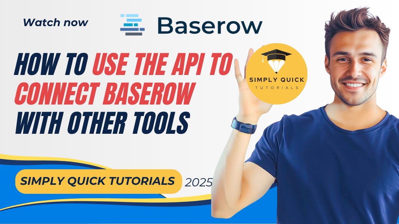How to Use the API to Connect Baserow with Other Tools 2025