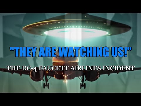 “'They Are Watching Us': The DC-4 Faucett UFO Incident”  | Paranormal Stories