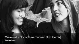 CocoRosie - Werewolf (Twoven Drum &amp; Bass Remix)