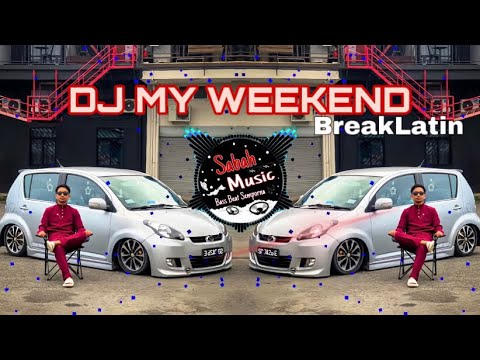 SABAH MUSIC - DJ MY WEEKEND(BreakLatin)