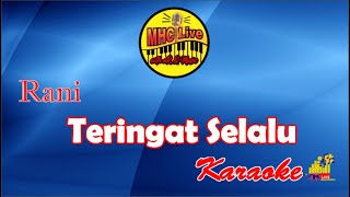 Download lagu Rani - Teringat Selalu (Karaoke lirik tanpa Vokal) mp3