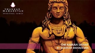 Om Namah Shivay -- Shiv Dhun by Shankar Mahadevan
