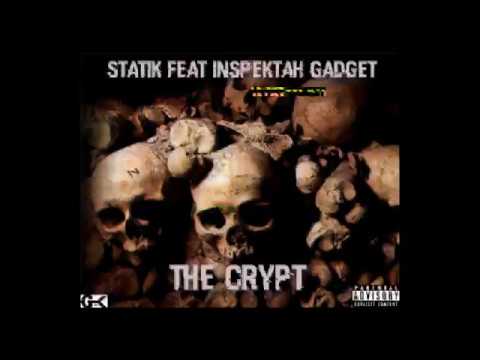 Statik feat Inspektah Gadget  The Crypt