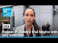 Rapper P Diddy S Trial Begins With Jury Selection FRANCE 24 English
