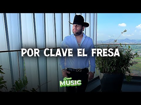 Luis R Conriquez ❌ Por Clave el Fresa ❌LETRA/LYRICS❌