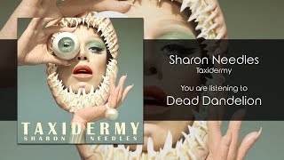 Sharon Needles - Dead Dandelion [Audio]