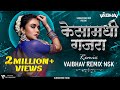 Kesamadhi Gajara Marathi Dj Song Vaibhav Remix Nsk Marathi Lokgeet 2022