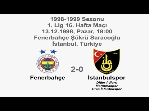 Fenerbahce 2-0 Istanbulspor 13.12.1998 - 1998-1999 Turkish 1st League Matchday 16