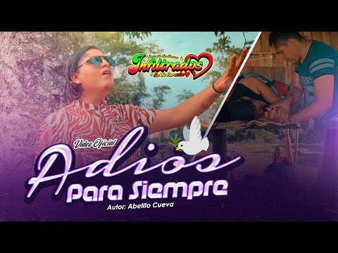 Adiós Para Siempre - Infiltrados En Tu Corazón / Video Oficial