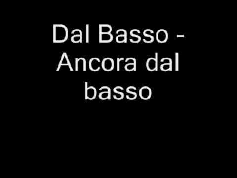 Dal Basso - Ancora dal basso