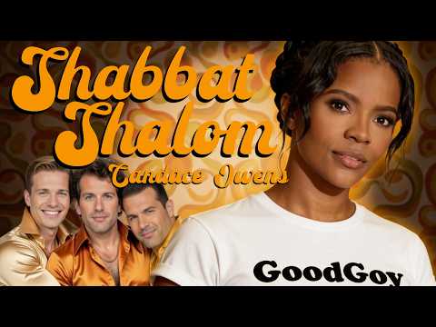Candace Owens - Shabbat Shalom (Daddy's Home)
