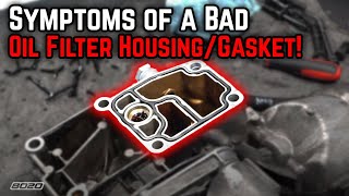 Sign & Symptoms of Oil Filter Housing Gasket Failure!