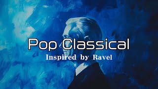Download lagu Pop Classical Inspired by Maurice Ravel|ラヴェルに捧ぐポップクラシカル mp3 Download lagu Pop Classical Inspired by Maurice Ravel|ラヴェルに捧ぐポップクラシカル mp3